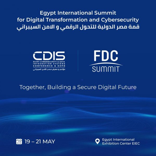مؤتمر ومعرض CDIS و FDC يعلنان إطلاق نسخة مشتركة بعنوان ”قمة مصر الدولية للتحول الرقمي والأمن السيبراني” مايو المقبل ”